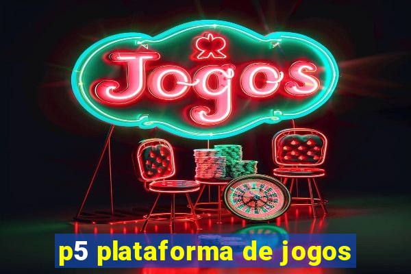 p5 plataforma de jogos